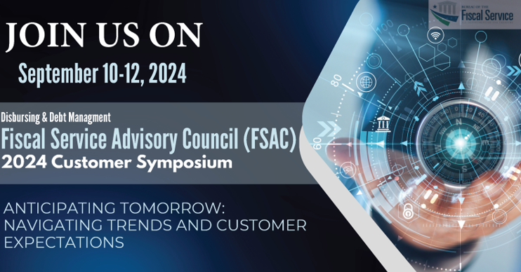 Join us for the annual Fiscal Service Advisory Council (FSAC) 2024 Customer Symposium image